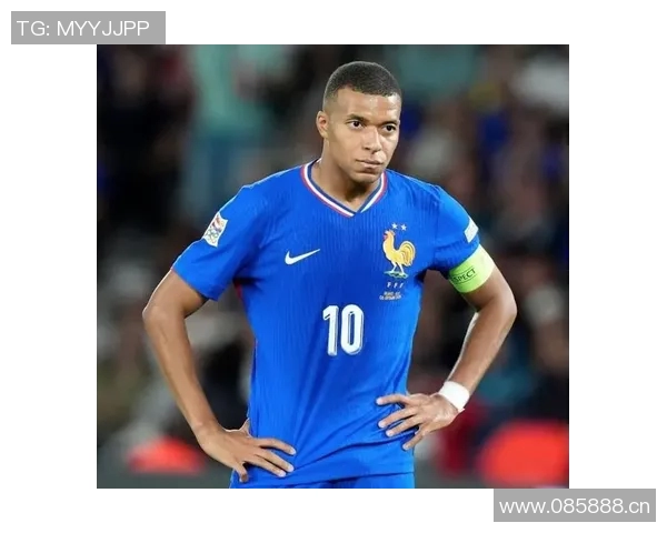 姆巴佩缺席法国队训练状态堪忧出战阿塞拜疆前景不明