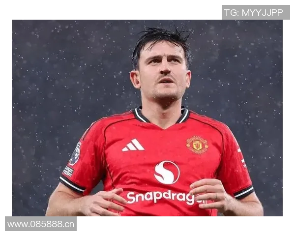 曼联与马奎尔续约谈判进行中俱乐部认可其贡献与领导力 曼联与马奎尔续约谈判进行中俱乐部认可其贡献与领导力